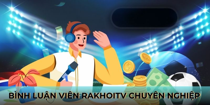 Bình luận viên chuyên nghiệp 